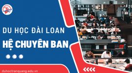 Du học Đài Loan hệ chuyên ban là gì? Tất cả từ A-Z bạn cần biết